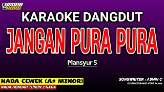 Download lagu JANGAN PURA PURA - KARAOKE DANGDUT | MANSYUR S mp3