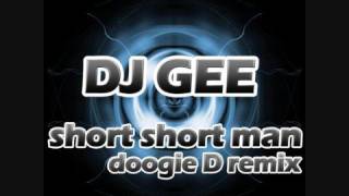 DJ GEE - short short man [doggie D remix]