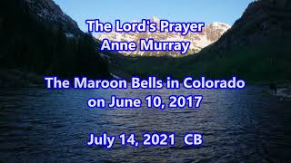 The Lord&#39;s Prayer - Anne Murray: with Lyrics(가사번역)|| The Maroon Bells in Colorado || 주기도문