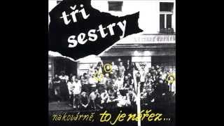 Tři sestry - Život je takovej (Na Kovárně to je nářez)