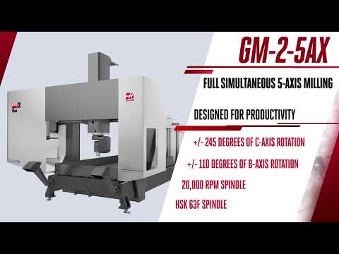 Haas GM-2-5AX - What's New! Haas Automation, Inc.