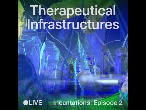 Therapeutical Infrastructures with Federico Campagna and Chiara Ambrosio