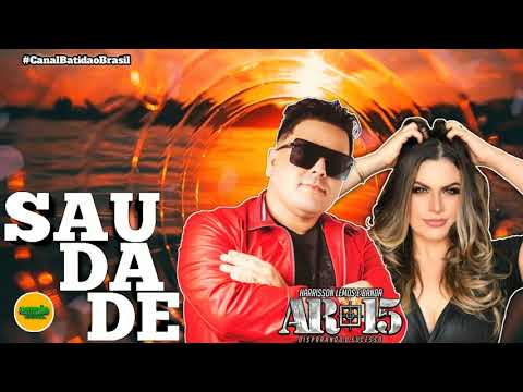 BANDA AR-15 - SAUDADE ✔️ ( MELODY ROMÂNTICO 2021 ) ☑️