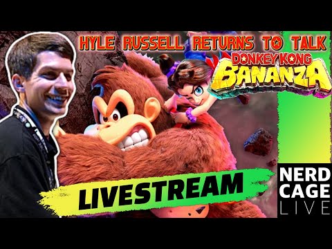 Donkey Kong Bananza Talk with Hyle Russell of DK Vine / The Kongversation LIVESTREAM #NerdCageLIVE