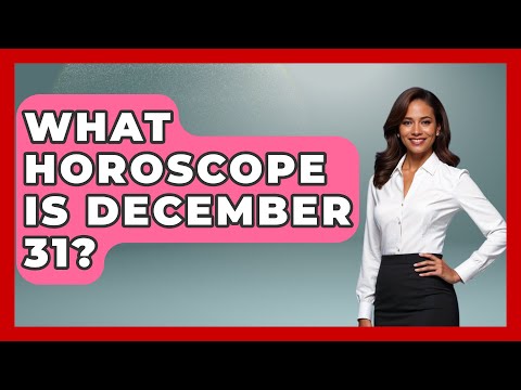 What Horoscope Is December 31? - Astrology Awakening