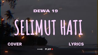 Download lagu DEWA 19 – SELIMUT HATI – Lyric & cover (Cover By AVIWKILA) mp3