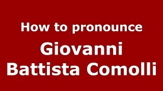 How to pronounce Giovanni Battista Comolli