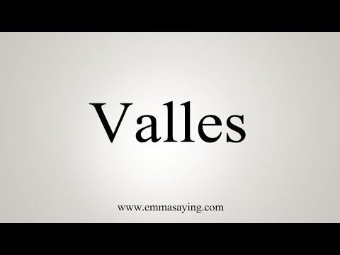 How To Say Valles