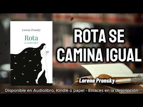 Rota se camina igual - Lorena Pronsky | Audiolibro - Kindle - Papel