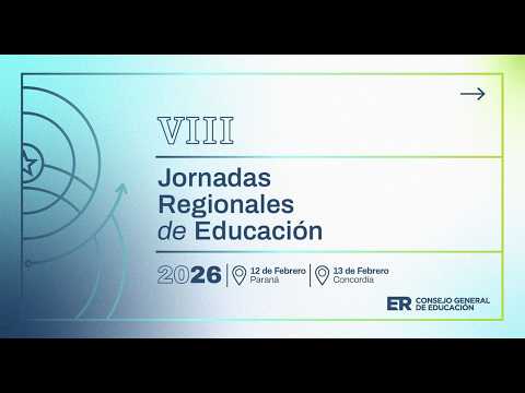 #EntreRíos VIII Jornadas Regionales de Educación | 12 de febrero de 2026 | PARANÁ