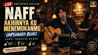 Download lagu NAFF - Akhirnya Ku Menemukanmu | Acoustic Blues Cover | Teman Santai & Ngopi mp3