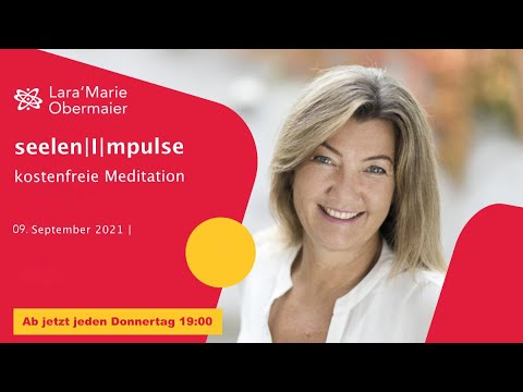 Lara-Marie Obermaier:  "Seelen|I|mpulse" - vom 09.09.2021  "Energetisches Entgiften"