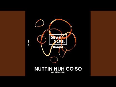 Nuttin Nuh Go So