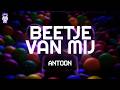 Antoon - Beetje Van Mij // Lyrics