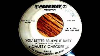 You Bette rBelieve It Baby-Chubby Checker-&#39;1964-Parkway 45-922.wmv
