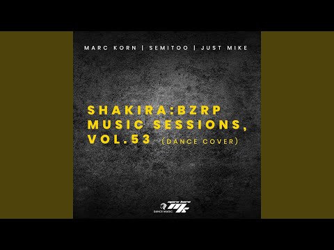Shakira: Bzrp Music Sessions, Vol.53 (Dance Cover)