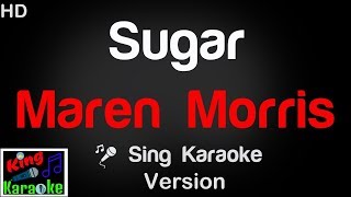 🎤 Maren Morris – Sugar Karaoke Version - King Of Karaoke
