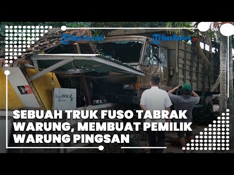 Sebuah Truk Fuso Tabrak Warung Karna Rem Blong, Membuat Sang Pemilik Warung Sempat Pingsan
