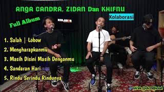 Download lagu Zidan Anga Candra Khifnu Kolaborasi full album | (Salah, sandaran hati, masih disini maseh denganmu) mp3