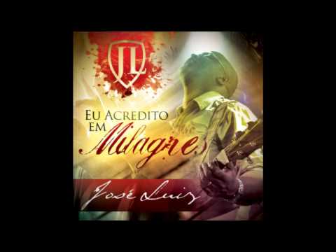 Eu Quero É Deus - José Luiz