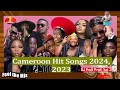 Best Cameroon Music 2024 2023 Kocee Tzy Panchak Stanley Enow Asaba Kameni Rinyu Salatiel Vol 21