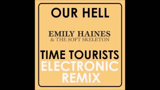 Emily Haines - Our Hell [TIME TOURISTS REMIX]