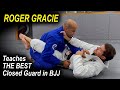 ROGER GRACIE Explains The Best Closed Guard In BJJ
