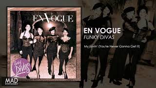 En Vogue - My Lovin&#39; (You&#39;re Never Gonna Get It)