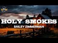 Bailey Zimmerman - Holy Smokes (Lyrics)
