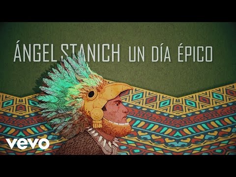 Angel Stanich - Un Día Épico (Lyric Video)