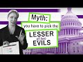 Politics Myth #3: You have to pick the lesser of two evils