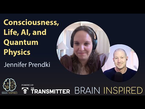 BI 217 Jennifer Prendki: Consciousness, Life, AI, and Quantum Physics
