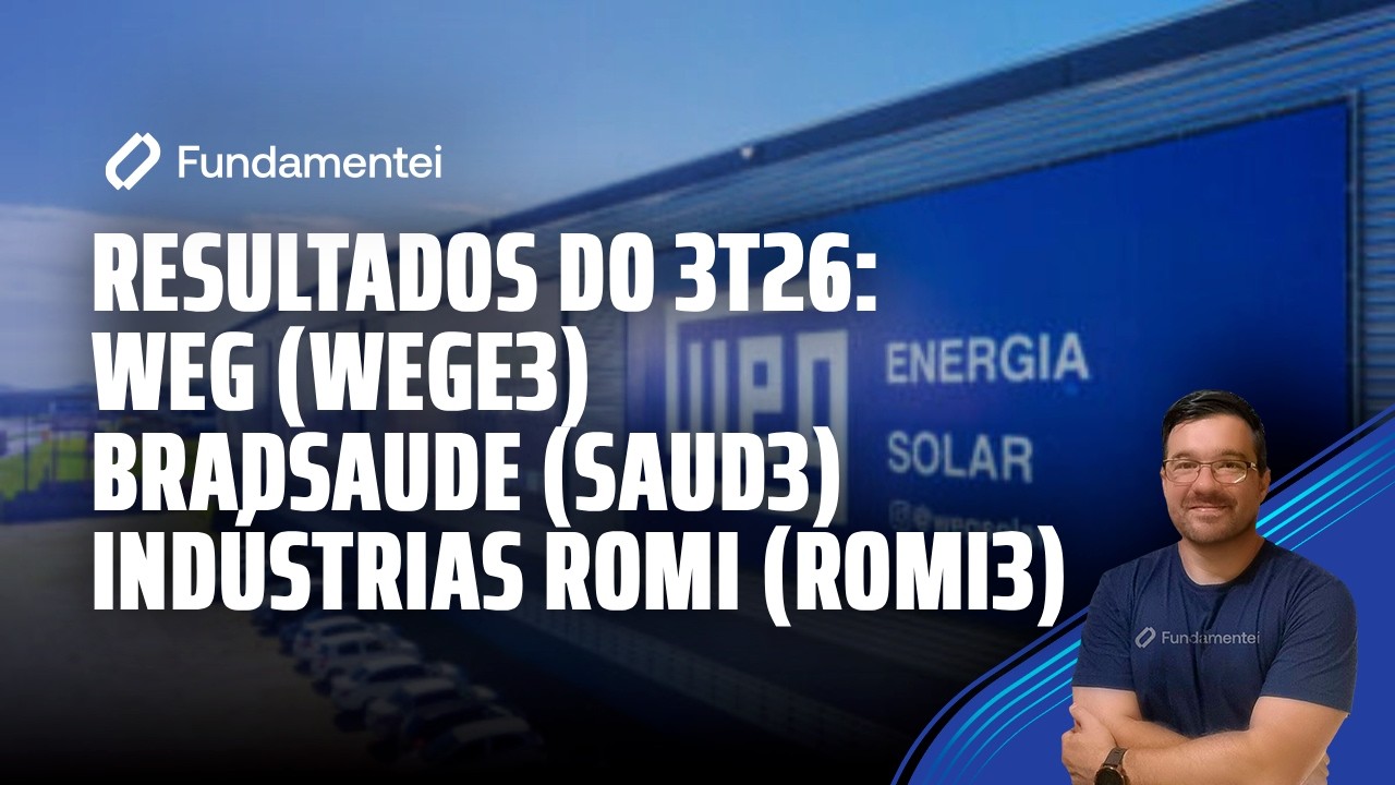 Live #354| Resultados do 3T26: Weg (WEGE3), Bradsaude (SAUD3) e Indústrias Romi (ROMI3)