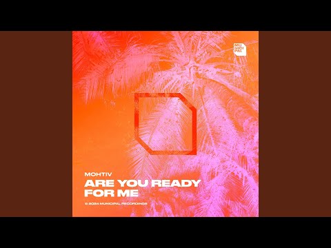 Are You Ready For Me