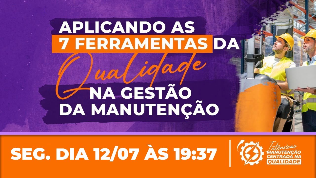Como Aplicar as 7 Ferramentas da Qualidade para Estruturar a sua Gestão da Manutenção