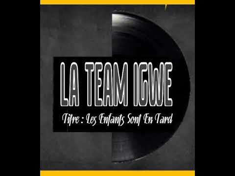 La Team Igwe - Les Enfants Sont En Tard