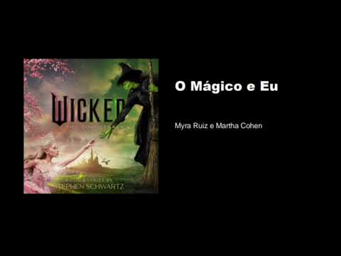 Wicked | O Mágico e Eu (The Wizard and I) | Dublado (PT-BR) | Myra Ruiz e Martha Cohen