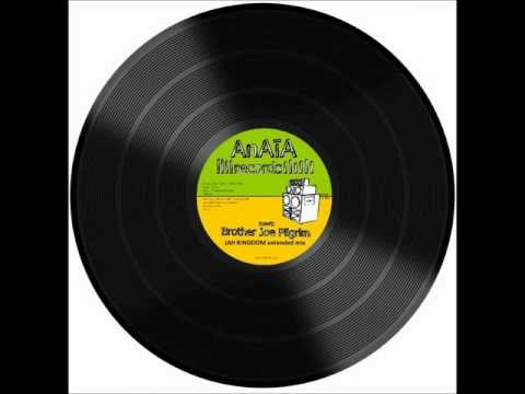 Brother Joe Pilgrim - Jah Kingdom (Anaia records) HD.wmv