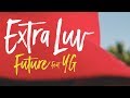 Future - Extra Luv ft. YG