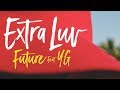 Future Extra Luv Ft YG