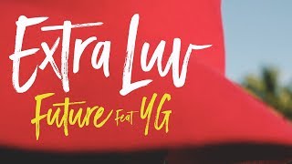 Future - Extra Luv ft. YG