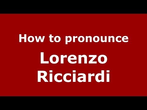 How to pronounce Lorenzo Ricciardi (Italian/Italy)  - PronounceNames.com