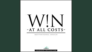 Win At All Costs - Motivational Speech