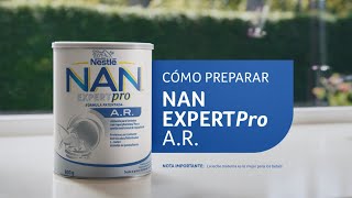 Nestlé Cómo preparar NESTLÉ NAN EXPERTPRO A.R.? anuncio