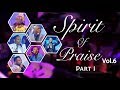 Spirit Of Praise 6 Part 1 Gospel Praise Worship Songs 2018