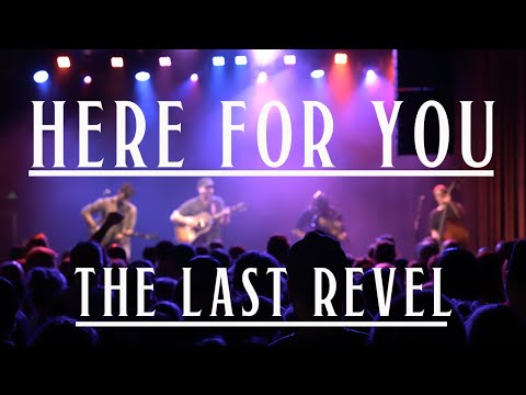 Here For You (Live) - The Last Revel