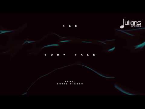 Kes Feat. Chris Hierro - Body Talk 