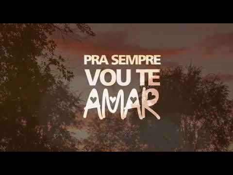 Felipe Britto Pra sempre vou te amar