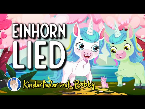 🎵 Das Einhorn Lied 🦄 - Kinderlieder mit Bobby