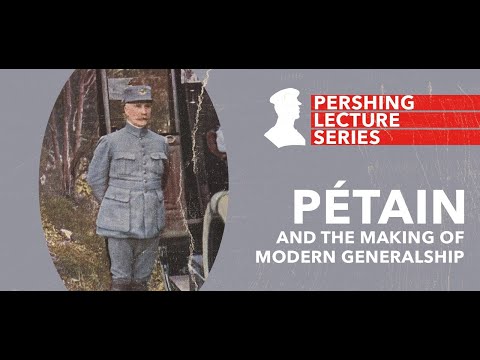 Pershing Lecture Series: Pétain and the Making of Modern Generalship - Richard S. Faulkner